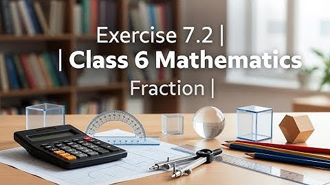Class 6 Maths NCERT Chapter 7 Fractions Exercise 7.2 Full Solved | #class6 #ssc 