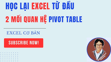 2 Mối quan hệ giữa các trường dữ liệu trong bảng Pivot Table Trong Báo Cáo EXCEL #excel #Pivottable