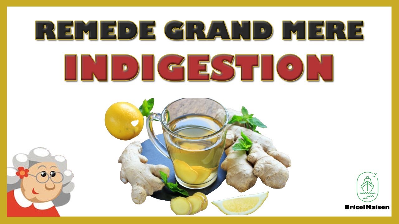 Remede grand mere indigestion - YouTube