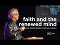 Faith and the renewed mind  bill johnson sermon  live at bssm online gather event