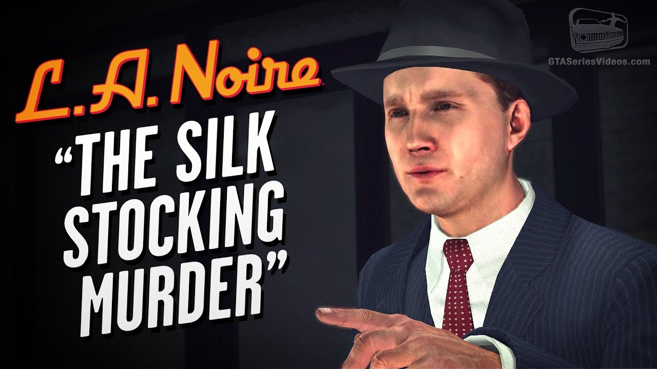 LA Noire Remaster - Case #12 - The Silk Stocking Murder (5 Stars)