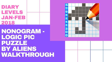 Nonogram Logic Pic Puzzle By Aliens Walkthough - Diary Levels JAN-FEB 2018