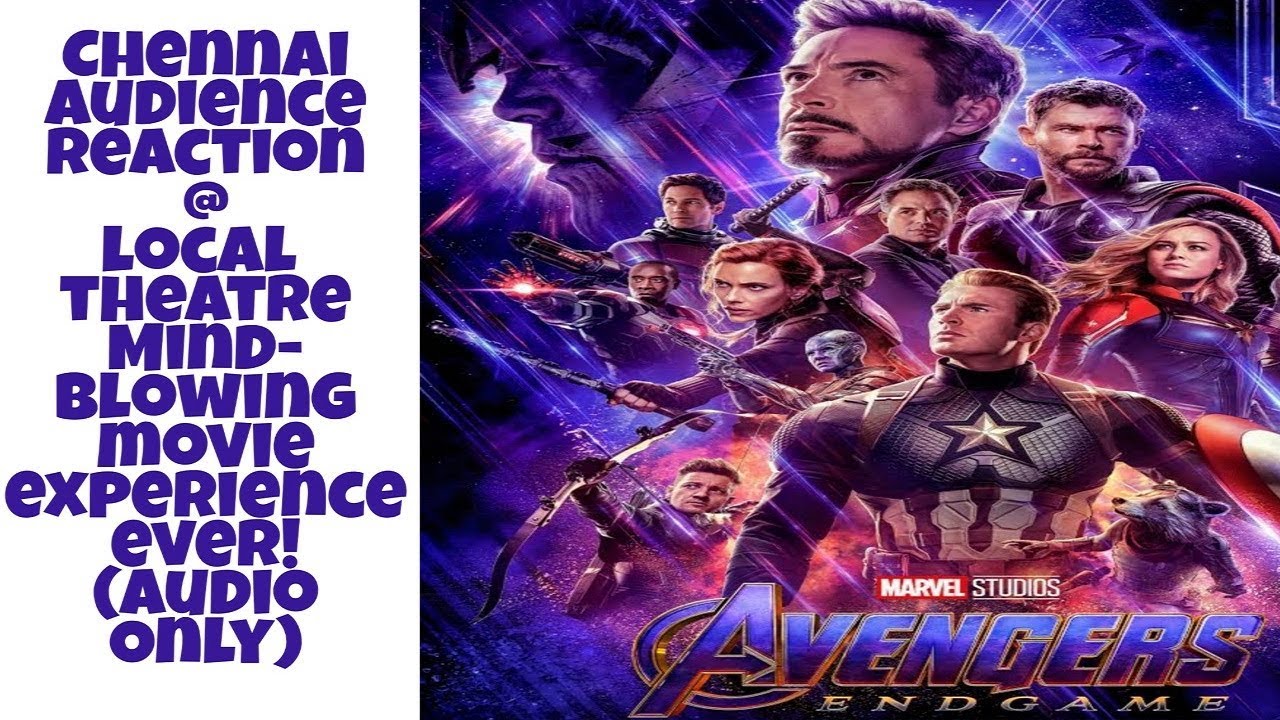 Avengers Endgame Live Movie Reaction At Chennai Theatre Audio Only Best Movie Experience Ever