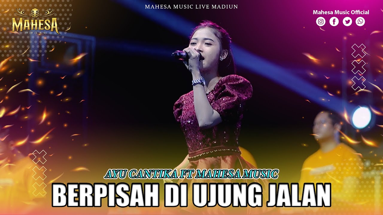 AYU CANTIKA - BERPISAH DI UJUNG JALAN I Mahesa Music Live Madiun