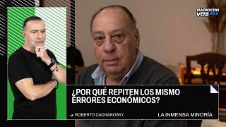 "No veo una salida" el economista Roberto Cachanosky.