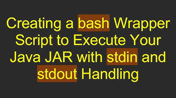 Creating a bash Wrapper Script to Execute Your Java JAR with stdin and stdout Handling