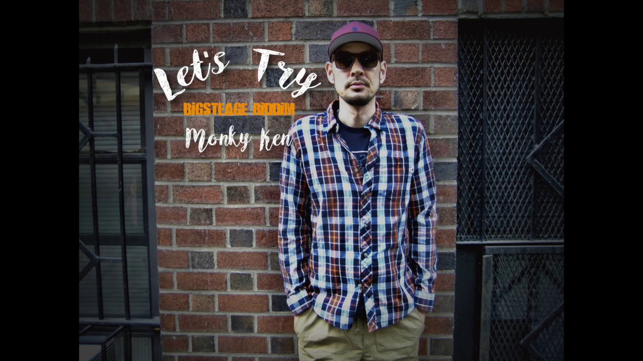 Watch MonkeyKen / Let's Try (BigStage Riddim) on YouTube Watch MonkeyKen / Let's Try (BigStage Riddim) on YouTube