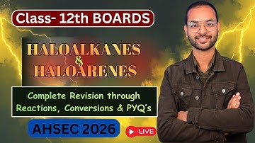 HALOALKANES & HALOARENES COMPLETE REVISION THROUGH QUESTIONS