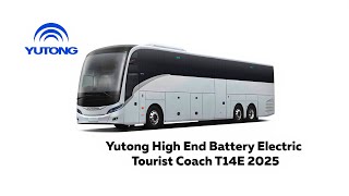 🔴ＹＵＴＯＮＧ  High End Battery Electric Tourist Coach T14E
