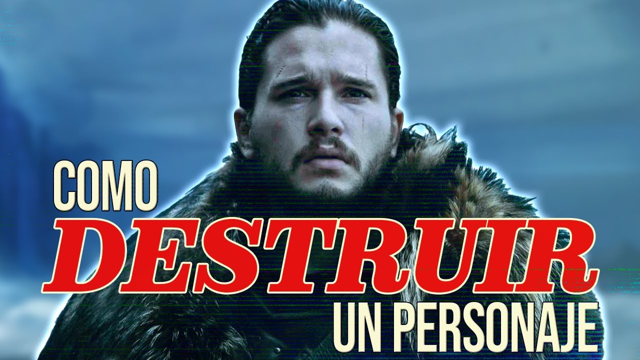 El Fino Arte de HACER o DESTRUIR un PERSONAJE | Game Of Thrones