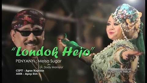 LONDOK HEJO . H DODI MANSYUR FT - MELSA SUGAR