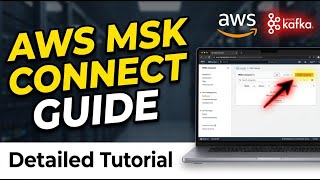 How to install Apache Kafka on AWS MSK using MSK Connect - Detailed Guide