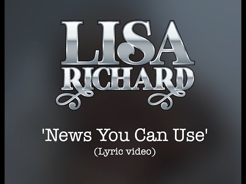 News You Can Use | Lyric Video | Lisa Richard