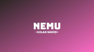 Nemu - Gilga Sahid (Lyrics)