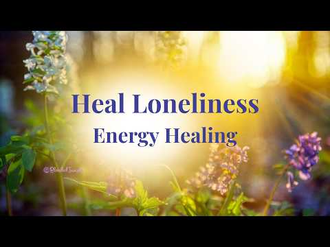 Heal Loneliness | Energy Healing for Comfort, Connection & Inner Peace thumbnail