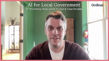 AI for Local Government — Workshop 3: Real-world AI Uses & Case Studies