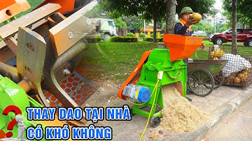 Hướng Dẫn Sử Dụng Thay Dao Máy Băm Xơ Dừa B300 Chuẩn Nhất
