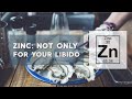 ZINC: Not Only For Your Libido