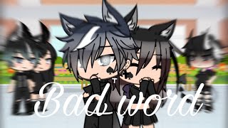 Bad Word/Gacha life/ GLMV