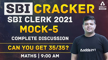 SBI Clerk 2021 | Maths | Mock 5 Can You Get 35/35? | Complete Discussion #SBIClerkAdda247
