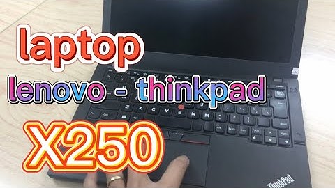 Đánh giá laptop lenovo thinkpad x250