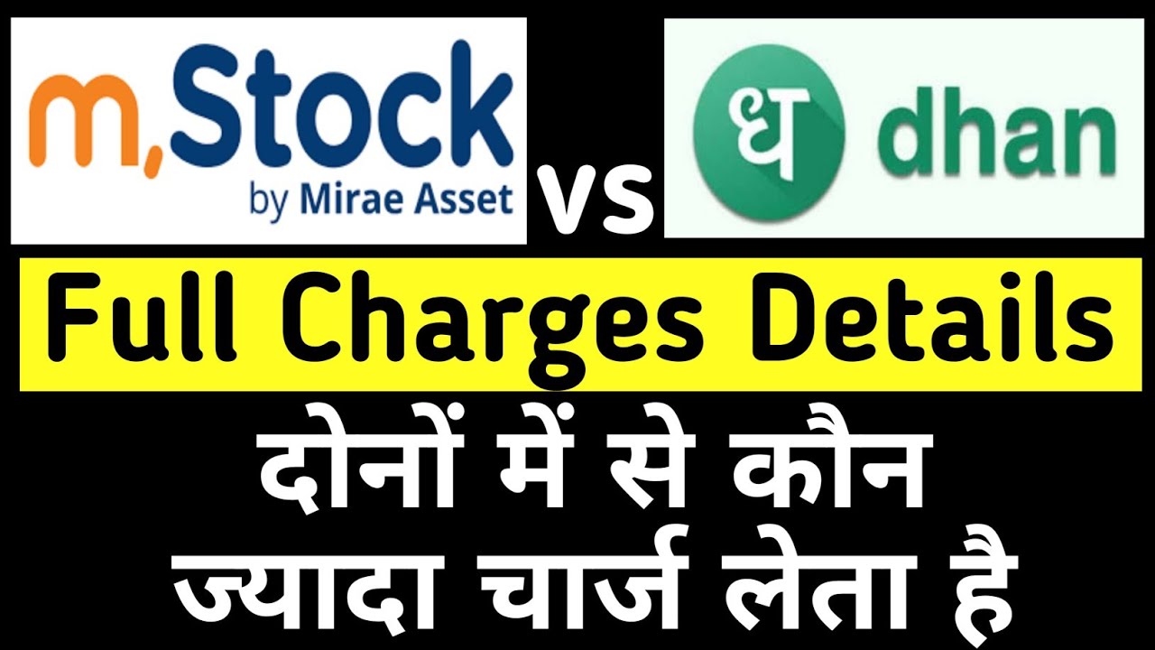 dhan-app-vs-mstock-m-stock-vs-dhan-app-charges-m-stock-vs-dhan-app