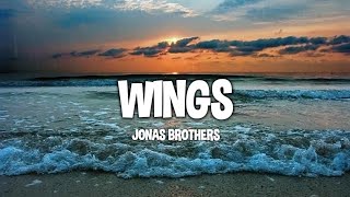 Jonas Brothers - Wings (Lyrics)
