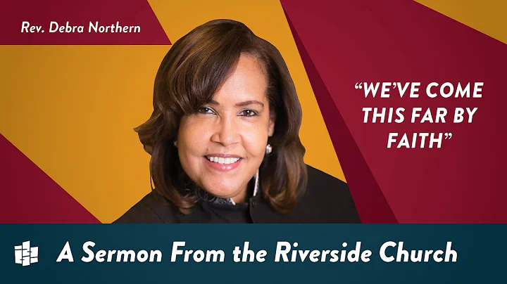 "We've Come This Far By Faith" by Rev. Debra North...