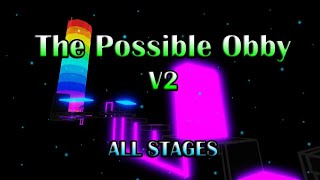The Possible Obby V2 ALL STAGES