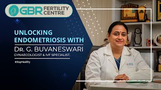 Endometriosis Awareness Tamil I GBR Fertility Centre I Dr. G. Buvaneswari #endometriosis #ivf #iui