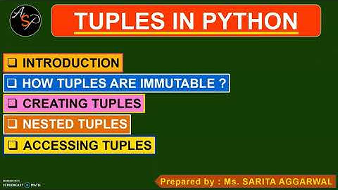 Tuple in Python | How Tuple is  Immutable | Creating,Accessing a Tuple | Nested Tuples | Class 11