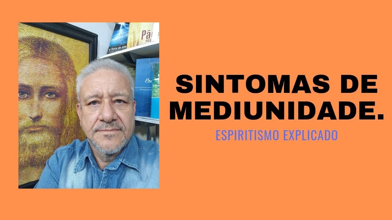 SINTOMAS DA MEDIUNIDADE.