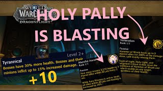 Holy Paladin is Blasting!! | +10 Tyrannical Halls of Infusion!!