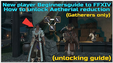 How to unlock Aetherial reduction for gatherers