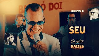 JHEOVANE - Seu (De volta às raízes)