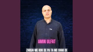Zargai Me Rok De Pa Ta Me Shak De