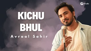 Miniatura de "Kichu Bhul ( কিছুভুল ) | Avraal Sahir | Muna | Afran Nisho | Mehazabien | Bangla New Song 2020"