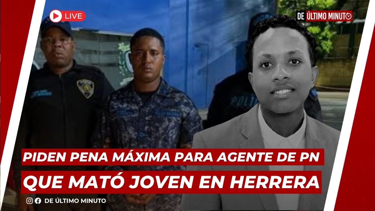 PIDEN PENA MÁXIMA PARA AGENTE DE PN QUE MATÓ JOVEN EN HERRERA