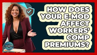 How Does Your E-mod Affect Workers' Comp Premiums? - InsuranceGuide360.com
