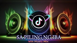 SA PILING NG IBA | Win Music Mix