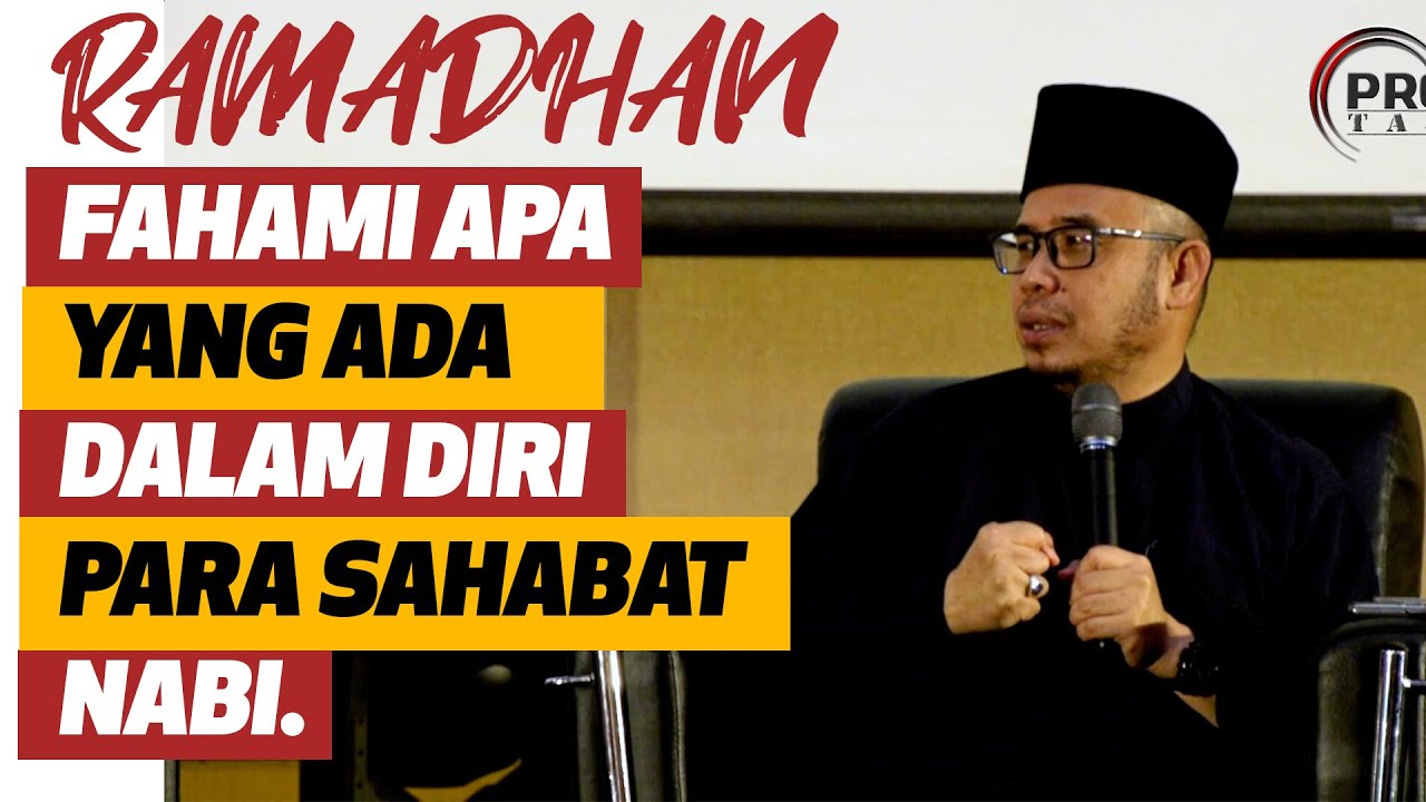 Dr MAZA - RAMADHAN | Fahami Apa Yang Ada Dalam Diri Para Sahabat Nabi