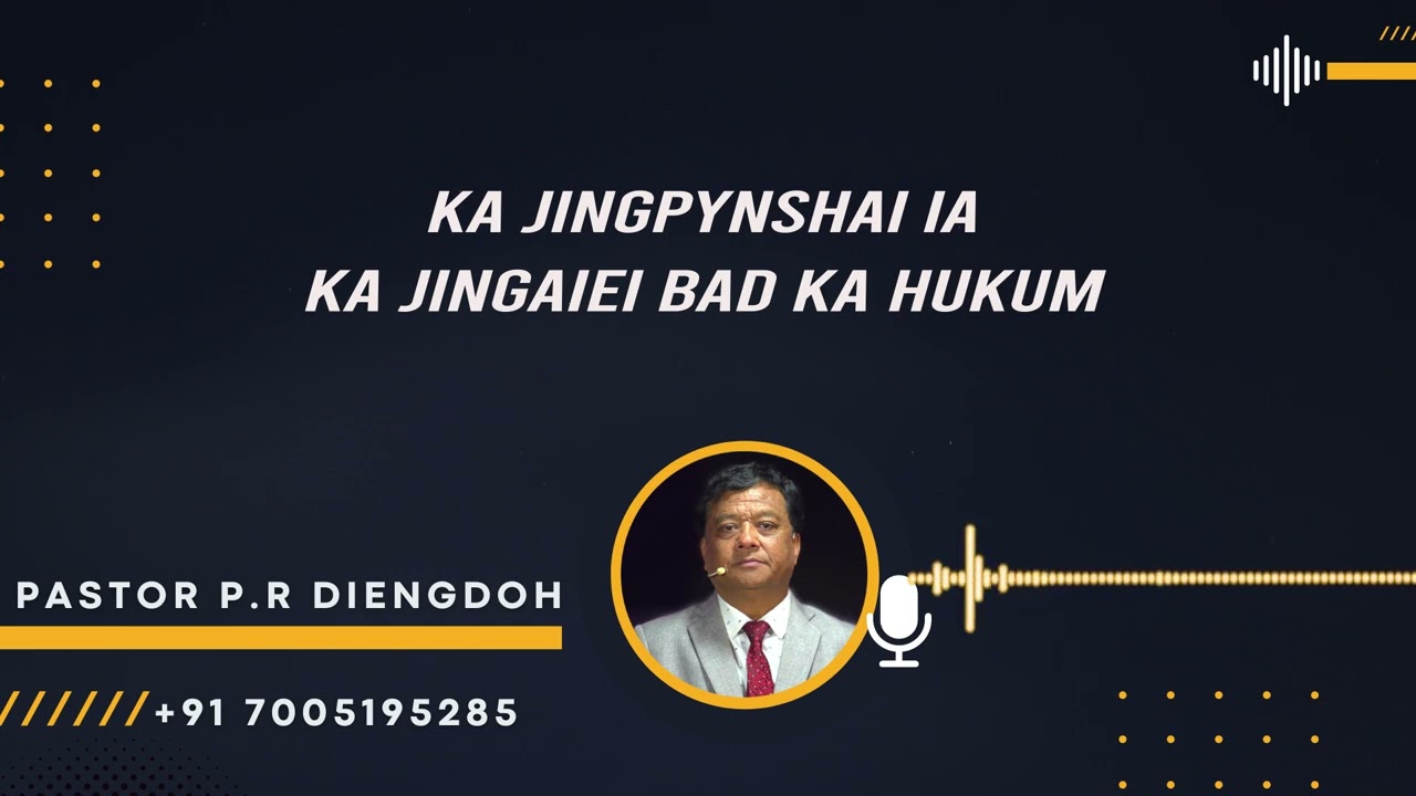 VOICE 511 - KA JINGPYNSHAI IA KA JINGAIEI BAD KA HUKUM