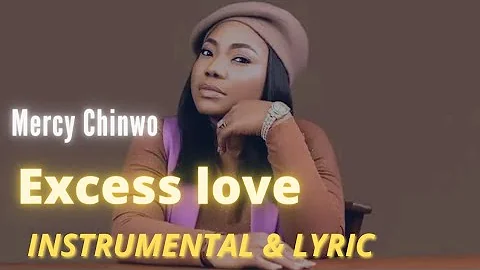 Excess Love instrumental + lyric - Mercy chinwo (Excess love karaoke)