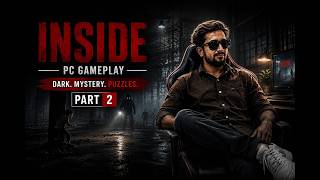 INSIDE PC Gameplay Part 2 — Dark Mystery and Puzzles AND FUNNY MOMENT.  You Should NOT Play  Alone 😱