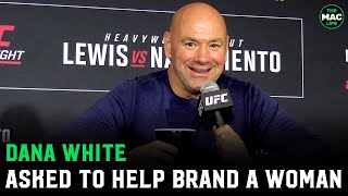 Dana White asked to help brand a woman reporter: 