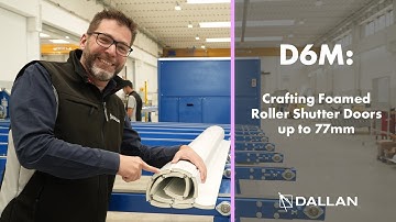 Elevate Your Manufacturing with the DALLAN D6M: Crafting Foamed Roller Shutter Doors up to 77mm