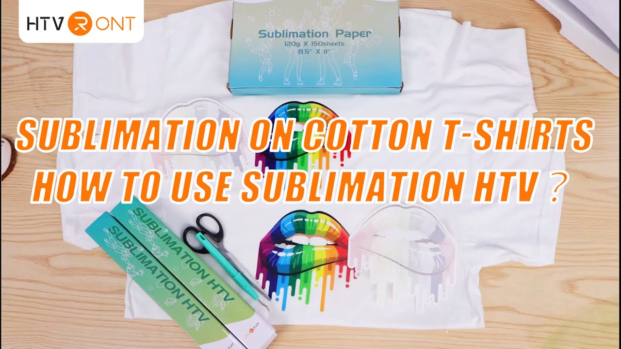 Sublimation on Cotton T-Shirts-How to Use Sublimation HTV/Clear