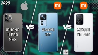 iPHONE 11 PRO MAX VS XIAOMI 12T VS XIAOMI 11T PRO