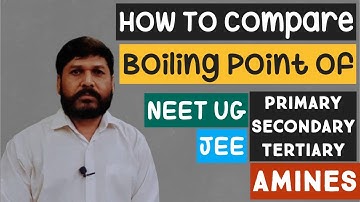 Lecture - 5 | Best trick |  How to compare the boiling point of primary, secondary & tertiary Amine