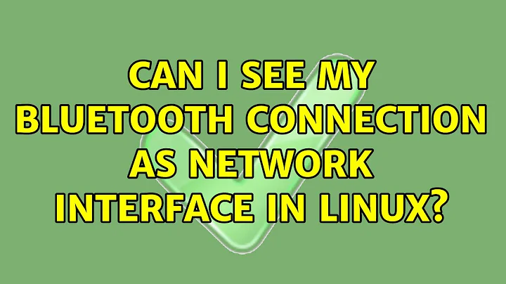 Can i see my bluetooth connection as network interface in linux?